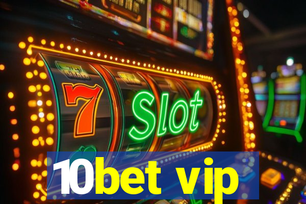 10bet vip